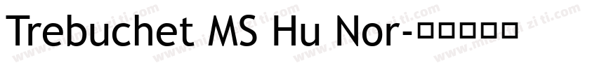 Trebuchet MS Hu Nor字体转换